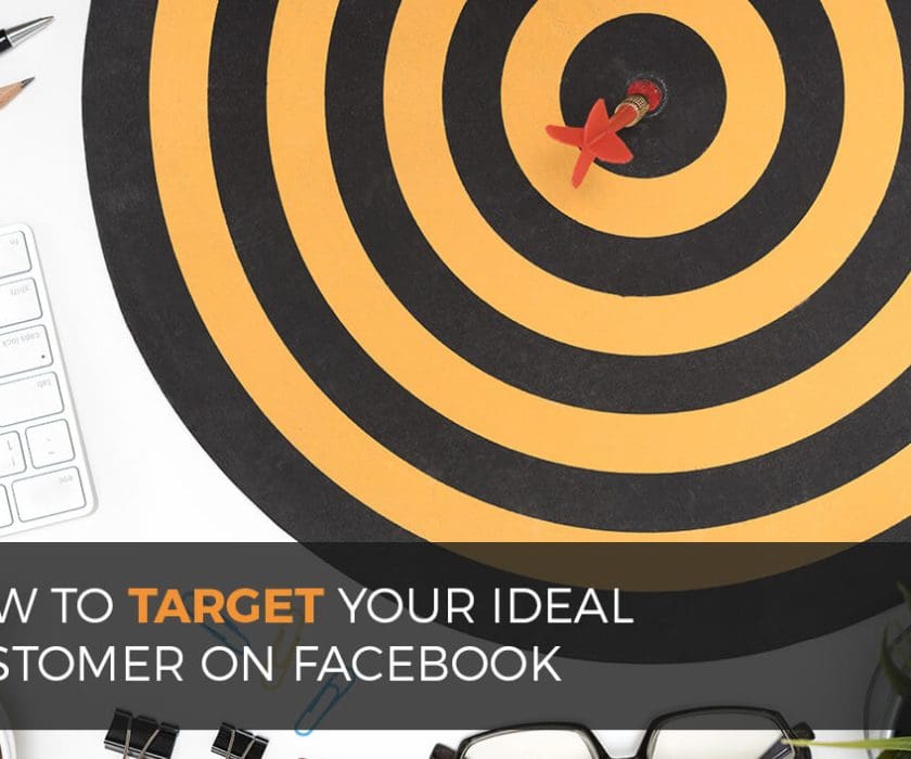 How-To-Target-Your-Ideal-Customer-On-Facebook